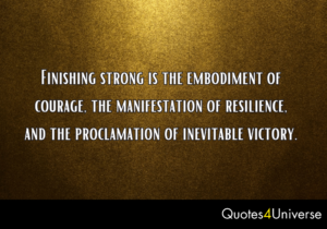 Inspirational Quotes About Finishing Strong