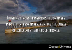 Inspirational Quotes About Finishing Strong